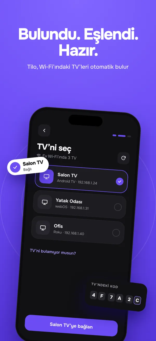 Bulundu. Eşlendi. Hazır. Wi‑Fi’da bulunan bir TV’yi seçip eşleşme kodunu girme.
