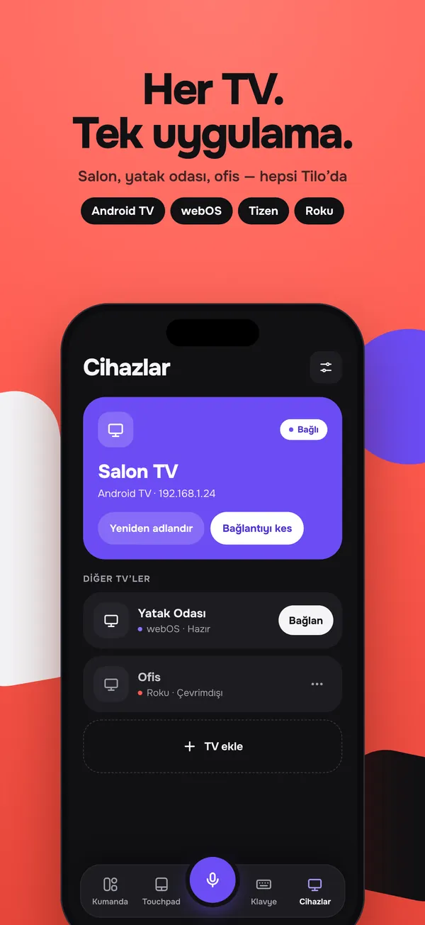 Her TV. Tek uygulama. Salon, yatak odası ve ofis TV’leriyle Cihazlar listesi.